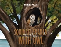 Book Cover for Squirrel Shared His Nest With Owl by Manny Agah