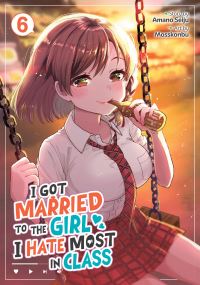 Book Cover for I Got Married to the Girl I Hate Most in Class (Manga) Vol. 6 by Amano Seiju