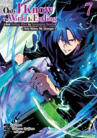 Book Cover for Only I Know the World Is Ending and Getting Killed by Rampaging Beasts Only Makes Me Stronger (Manga) Vol. 7 by Shigeru Haijima
