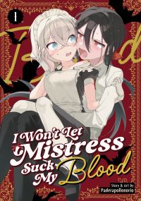 Book Cover for I Won't Let Mistress Suck My Blood Vol. 1 by Paderapollonorio