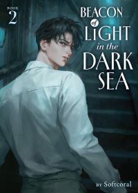 Book Cover for Beacon of Light in the Dark Sea (Novel) Vol. 2 by Softcoral