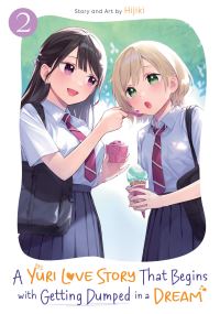 Book Cover for A Yuri Love Story That Begins With Getting Dumped in a Dream Vol. 2 by Hijiki