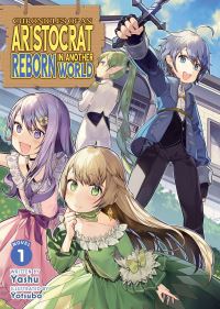 Book Cover for Chronicles of an Aristocrat Reborn in Another World (Light Novel) Vol. 1 by Yashu