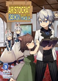 Book Cover for Chronicles of an Aristocrat Reborn in Another World (Light Novel) Vol. 3 by Yashu