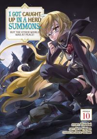 Book Cover for I Got Caught Up In a Hero Summons, but the Other World Was at Peace! (Manga) Vol. 10 by Toudai