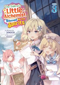 Book Cover for The Tale of a Little Alchemist Blessed by the Spirits (Light Novel) Vol. 3 by Yocco