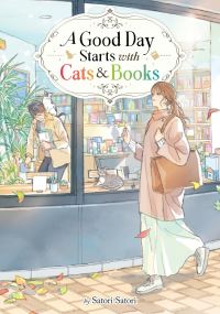 Book Cover for A Good Day Starts With Cats and Books (Light Novel) by Satori Satori