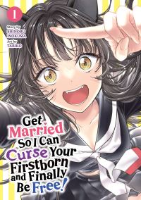 Book Cover for Get Married So I Can Curse Your Firstborn and Finally Be Free! Vol. 1 by Shinobu Inokuma