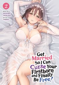 Book Cover for Get Married So I Can Curse Your Firstborn and Finally Be Free! Vol. 2 by Shinobu Inokuma