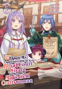 Book Cover for I Quit My Apprenticeship as a Royal Court Wizard to Become a Magic Item Craftswoman (Manga) Vol. 5 by Sei Kamiizumi