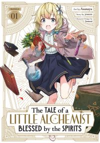 Book Cover for The Tale of a Little Alchemist Blessed by the Spirits (Manga) Vol. 1 by Yocco