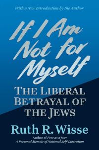 Book Cover for If I Am Not for Myself by Ruth R Wisse