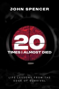 Book Cover for Twenty Times I Almost Died by John Spencer