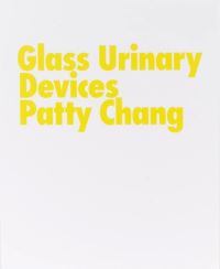 Book Cover for Glass Urinary Devices by Patty Chang