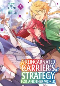 Book Cover for A Reincarnated Carrier's Strategy for Another World Vol. 3 by Taro Koumi