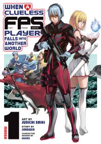 Book Cover for When a Clueless First-Person Shooter Player Falls Into Another World (Manga) Vol. 1 by Jiraigen