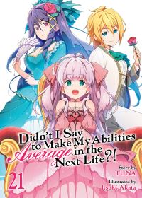 Book Cover for Didn't I Say to Make My Abilities Average in the Next Life?! (Light Novel) Vol. 21 by Funa