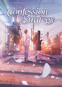 Book Cover for The Confession Strategy (Light Novel) by Yoru Sumino