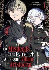Book Cover for The Misdeeds of an Extremely Arrogant Villain Aristocrat (Manga) Vol. 1 by Yukiha Kuroyuki