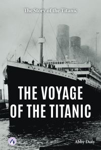 Book Cover for The Voyage of the Titanic. Hardcover by Abby Doty