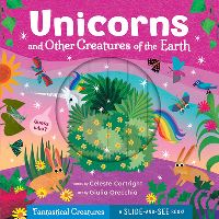 Book Cover for Unicorns and Other Creatures of the Earth by Celeste Cortright