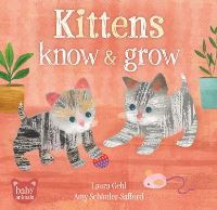 Book Cover for Kittens Know & Grow by Laura Gehl