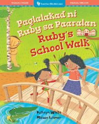 Book Cover for Ruby's School Walk (Bilingual Tagalog & English) by Assistant Curator  Librarian Kathryn White