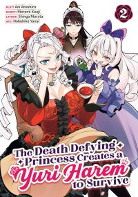 Book Cover for The Death Defying Princess Creates a Yuri Harem to Survive Vol. 2 by Aoi Akashiro, Moromi Kouji, Shinya Murata