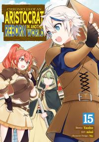 Book Cover for Chronicles of an Aristocrat Reborn in Another World (Manga) Vol. 15 by Yashu