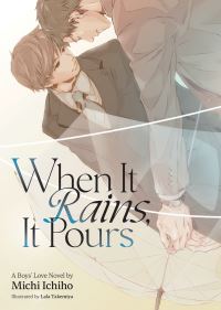 Book Cover for When It Rains, It Pours (Light Novel) by Michi Ichiho
