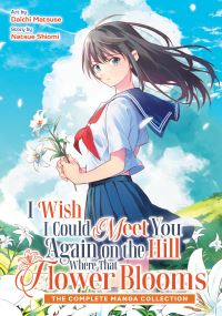 Book Cover for I Wish I Could Meet You Again on the Hill Where That Flower Blooms (Manga) (Omnibus) by Natsue Shiomi