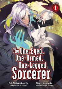 Book Cover for The One-Eyed, One-Armed, One-Legged Sorcerer (Manga) Vol. 1 by Suzusuke