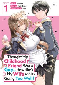 Book Cover for I Thought My Childhood Friend Was a Guy... Now She's My Wife and It's Going Too Well! (Manga) Vol. 1 by Hamubane