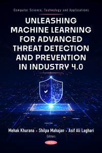 Book Cover for Unleashing Machine Learning for Advanced Threat Detection and Prevention in Industry 4.0 by Mehak Khurana, Shilpa Mahajan, Asif Ali Laghari