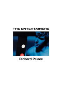 Book Cover for Richard Prince: The Entertainers by Richard Prince