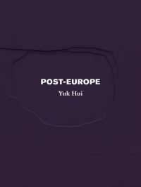 Book Cover for Post-Europe by Yuk Hui