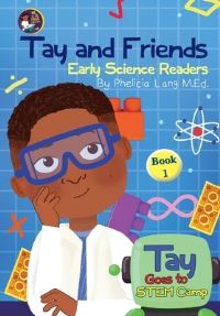 Book Cover for Tay Goes to STEM Camp by Phelicia E Lang