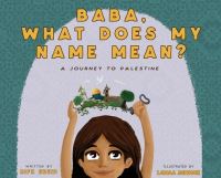 Book Cover for Baba, What Does My Name Mean? A Journey to Palestine by Rifk Ebeid