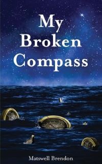 Book Cover for My Broken Compass by Matswell Brendon