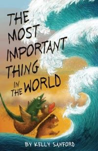 Book Cover for The Most Important Thing in the World by Kelly Sanford