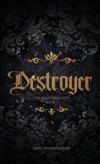 Book Cover for Destroyer by Meg Smitherman