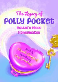 Book Cover for The Toys That Made Us: Polly Pocket by Maude Campbell