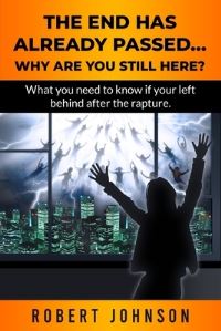 Book Cover for The End Has Already Past...Why Are You Still Here? by Robert Johnson