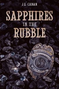 Book Cover for Sapphires in the Rubble - A Collection of Vignettes by J L Caban
