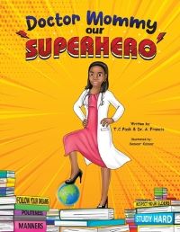 Book Cover for Doctor Mommy Our Superhero by T C Pask, Dr A Francis