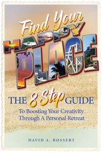 Book Cover for Find Your Happy Place by David A Bossert