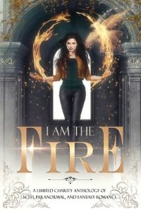 Book Cover for I Am The Fire by Various Authors