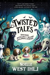 Book Cover for Twisted Tales by Noelle W Ihli