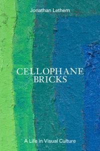 Book Cover for Cellophane Bricks by Jonathan Lethem
