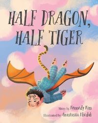 Book Cover for Half Dragon, Half Tiger by Kennedy Kim